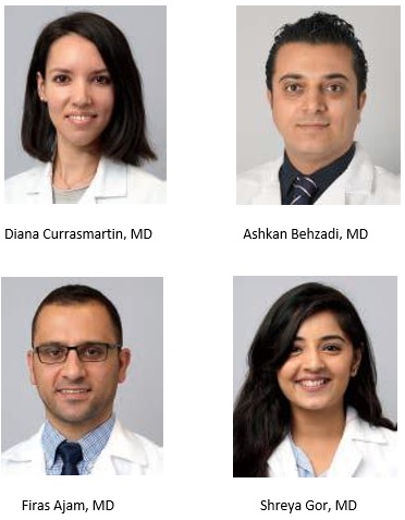 Drs. Dianna Currasmartin, Ashkan Behzadi, Firas Ajam, Shreya Gor